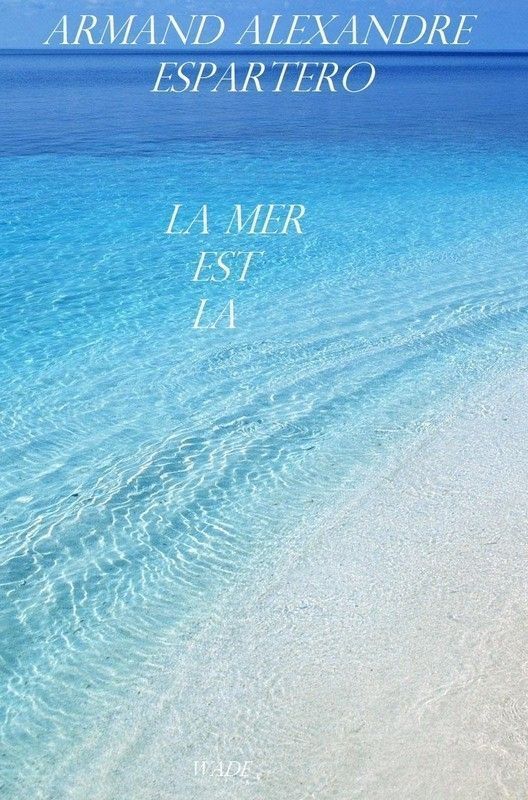 La Mer est plus belle (sagesse) belle photo de la mer